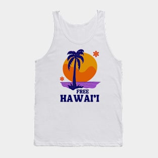 Free Hawaii - Decolonization Anti-Imperialism Anti-Colonialism Tank Top